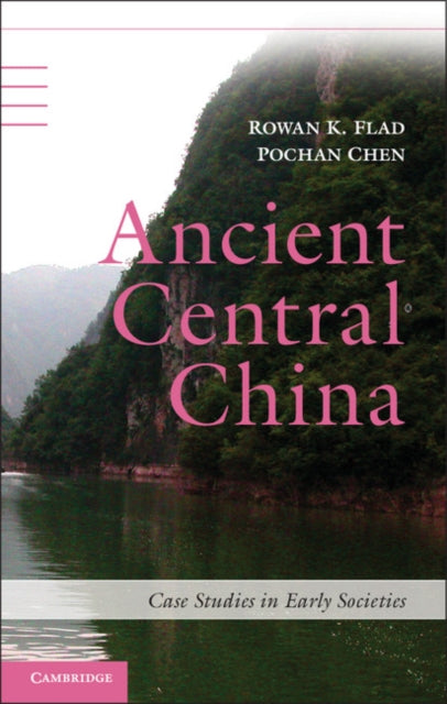 Book cover of: Ancient Central China. By: Rowan K. Flad