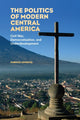 Book cover of: Politics of Modern Central America. By: Fabrice Edouard Lehoucq