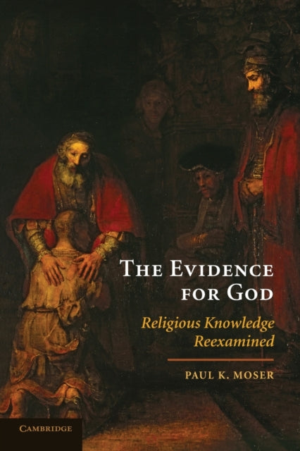 Book cover of: Evidence for God. By: Paul K. Moser
