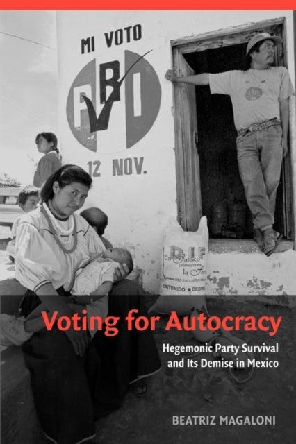Book cover of: Voting for Autocracy. By: Beatriz Magaloni