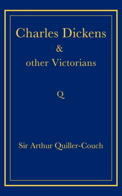 Book cover of: Charles Dickens and Other Victorians. By: Arthur Quiller-Couch