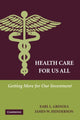Book cover of: Health Care for Us All