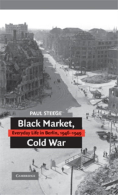 Book cover of: Black Market, Cold War. By: Paul Steege