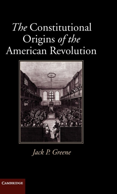 Book cover of: Constitutional Origins of the American Revolution. By: Jack P. Greene