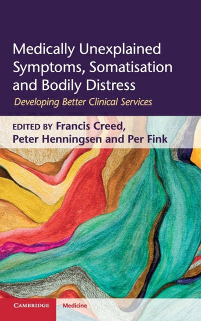 Book cover of: Medically Unexplained Symptoms, Somatisation and Bodily Distress. By: Francis Creed