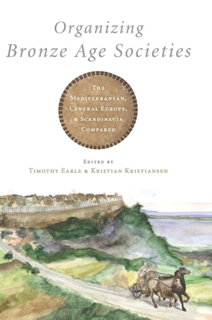Book cover of: Organizing Bronze Age Societies. By: Timothy K. Earle