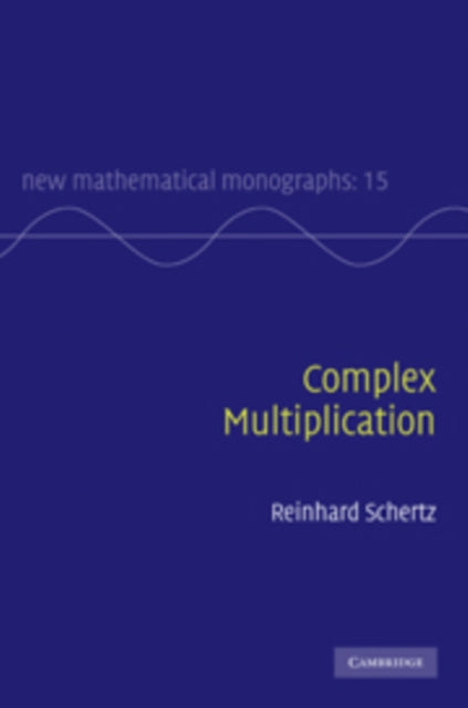 Book cover of: Complex Multiplication. By: Reinhard Schertz