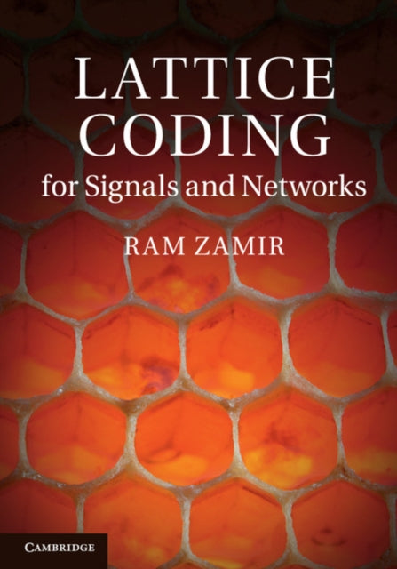 Book cover of: Lattice Coding for Signals and Networks. By: Ram Zamir