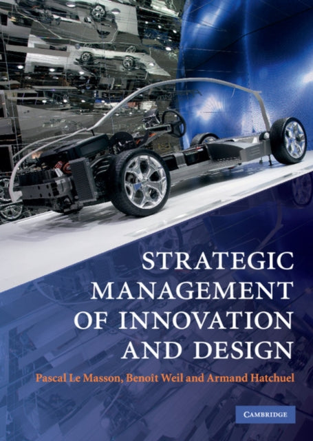 Book cover of: Strategic Management of Innovation and Design. By: Pascal Le Masson