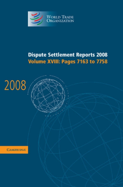 Book cover of: Dispute Settlement Reports 2008: Volume 18, Pages 7163-7758. By: World Trade Organization Staff