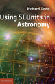 Book cover of: Using SI Units in Astronomy. By: Richard Dodd