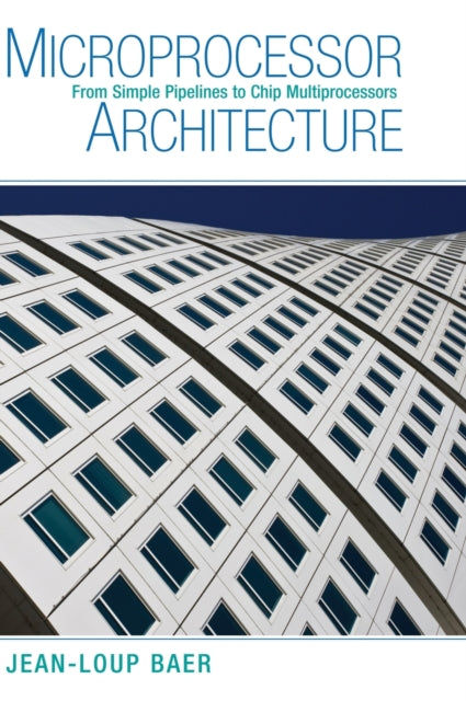 Book cover of: Microprocessor Architecture. By: Jean-Loup Baer