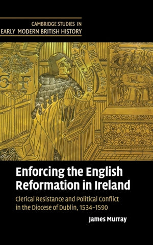 Enforcing the English Reformation in Ireland
