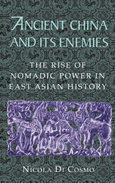 Book cover of: Ancient China and its Enemies. By: Nicola Di Cosmo