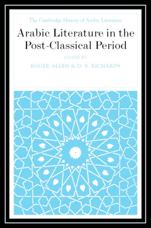 Arabic Literature in the Post-Classical Period