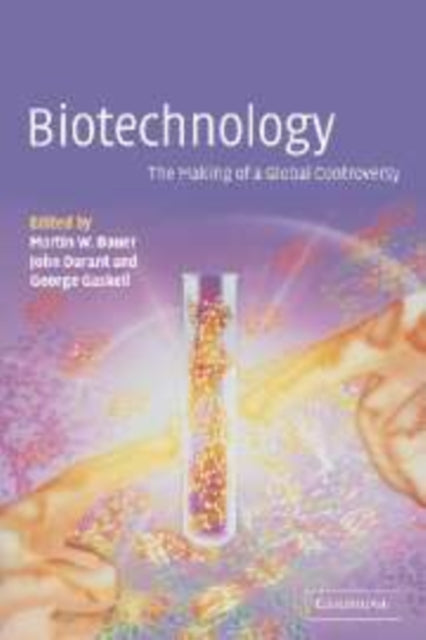 Book cover of: Biotechnology - the Making of a Global Controversy