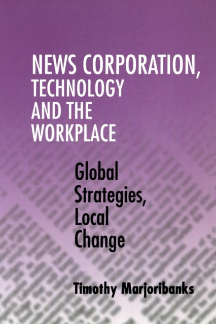 Book cover of: News Corporation, Technology and the Workplace