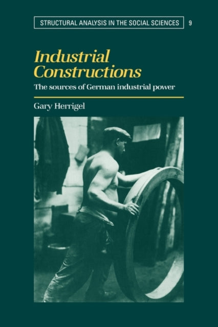 Book cover of: Industrial Constructions. By: Gary Herrigel