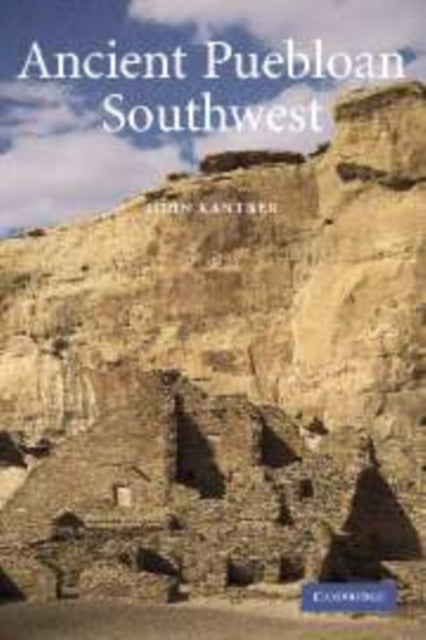 Book cover of: Ancient Puebloan Southwest. By: John Kantner