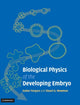 Book cover of: Biological Physics of the Developing Embryo