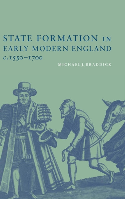 State Formation in Early Modern England, c.1550–1700