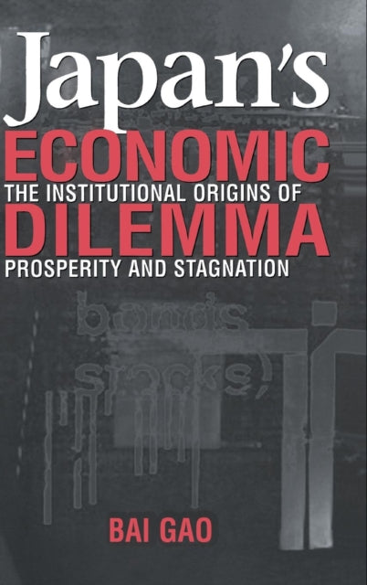 Book cover of: Japan's Economic Dilemma. By: Bai Gao