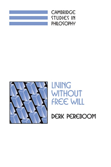 Book cover of: Living without Free Will. By: Derk Pereboom