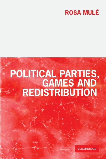 Book cover of: Political Parties, Games and Redistribution