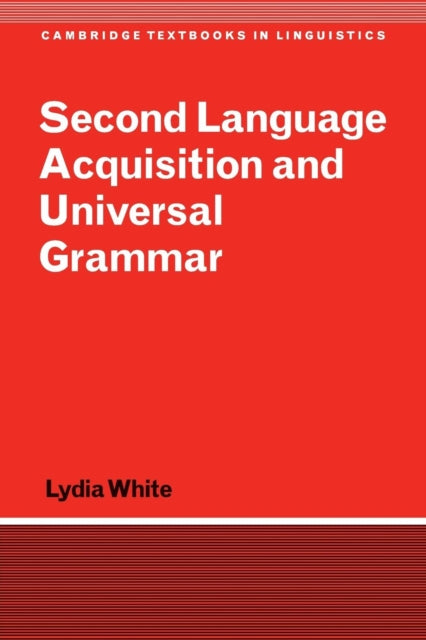 Book cover of: Second Language Acquisition and Universal Grammar
