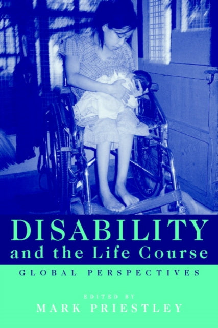 Book cover of: Disability and the Life Course. By: Mark Priestley