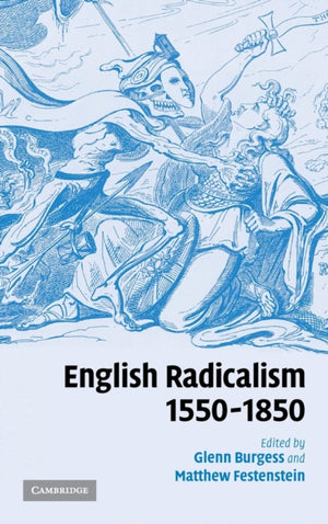 English Radicalism, 1550–1850
