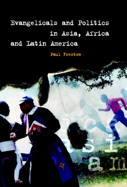 Book cover of: Evangelicals and Politics in Asia, Africa and Latin America. By: Paul Freston