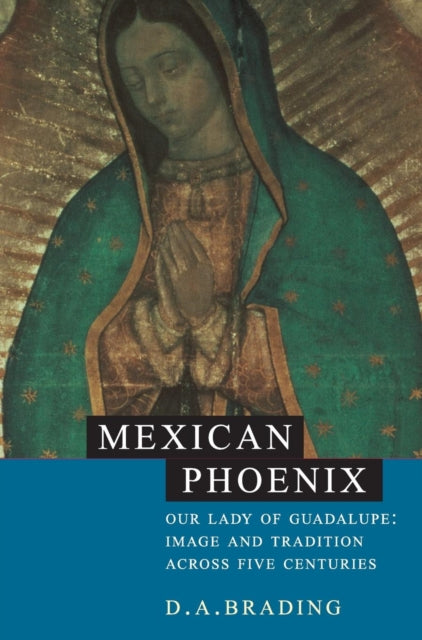 Book cover of: Mexican Phoenix. By: D. A. Brading