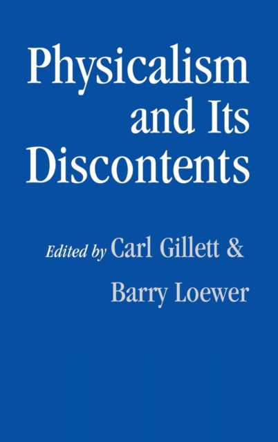 Book cover of: Physicalism and its Discontents