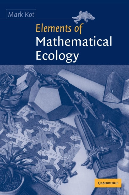 Book cover of: Elements of Mathematical Ecology. By: Mark Kot