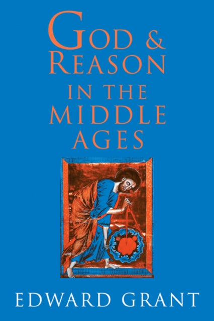 Book cover of: God and Reason in the Middle Ages. By: Edward Grant