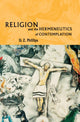 Book cover of: Religion and the Hermeneutics of Contemplation. By: D. Z. Phillips