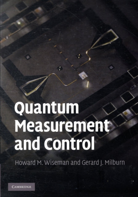 Book cover of: Quantum Measurement and Control. By: H. M. Wiseman