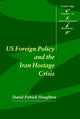 Book cover of: US Foreign Policy and the Iran Hostage Crisis