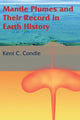 Book cover of: Mantle Plumes and their Record in Earth History. By: Kent C. Condie