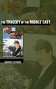Book cover of: Tragedy of the Middle East. By: Barry Rubin