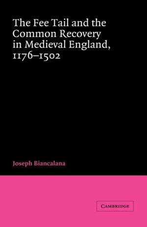 The Fee Tail and the Common Recovery in Medieval England
