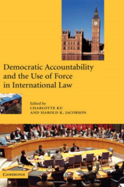 Book cover of: Democratic Accountability and the Use of Force in International Law