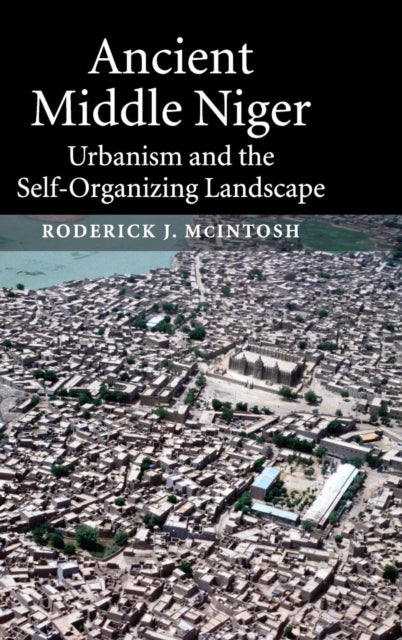 Book cover of: Ancient Middle Niger. By: Roderick J. McIntosh