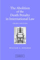 Book cover of: Abolition of the Death Penalty in International Law. By: William A. Schabas