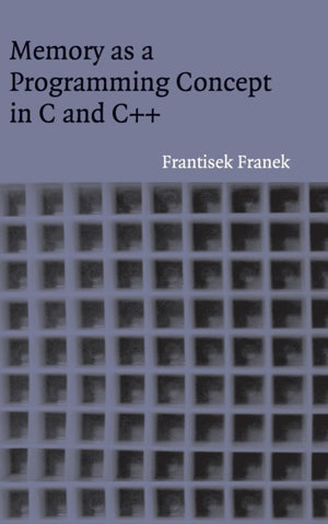 Memory as a Programming Concept in C and C++