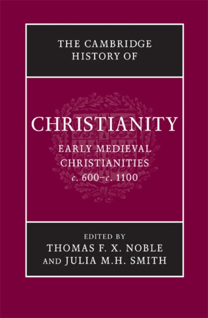 Book cover of: Cambridge History of Christianity: Volume 3, Early Medieval Christianities, c.600–c.1100