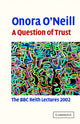 Book cover of: Question of Trust. By: Onora O'Neill