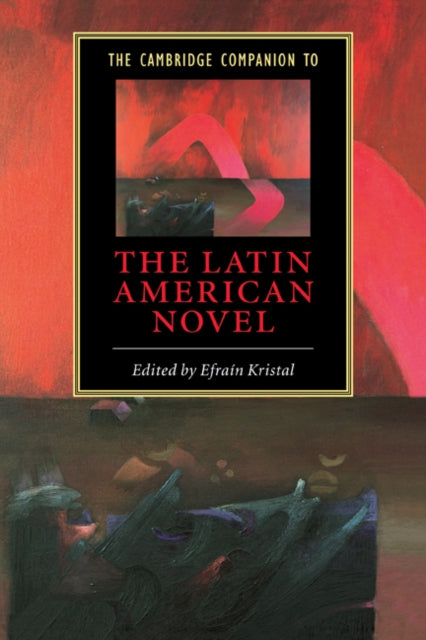 Book cover of: Cambridge Companion to the Latin American Novel. By: Efraín Kristal