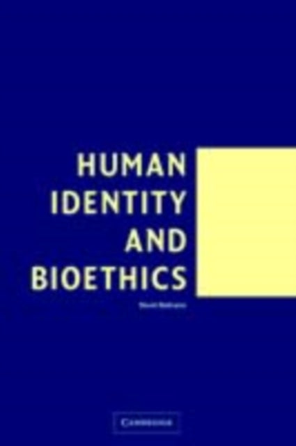 Book cover of: Human Identity and Bioethics. By: David DeGrazia